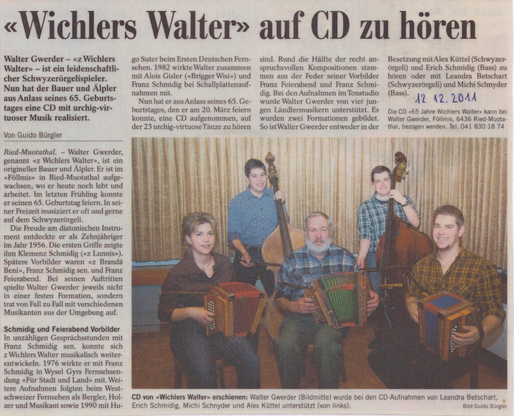 Walter Gwerder, Wichlers
Guido Bürgler, Bote der Urschweiz, 2011, Ze42