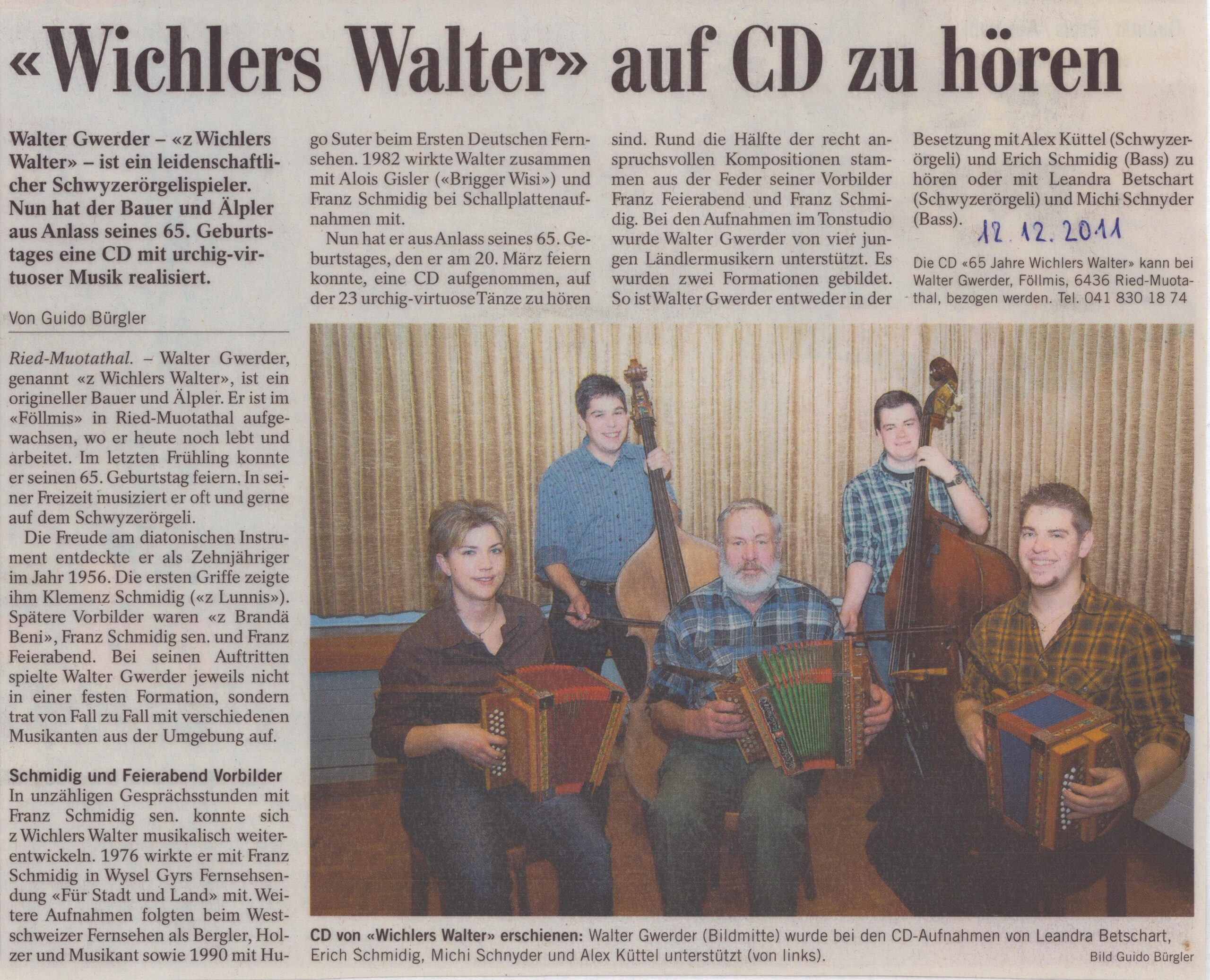 Walter Gwerder, Wichlers
Guido Bürgler, Bote der Urschweiz, 2011, Ze42