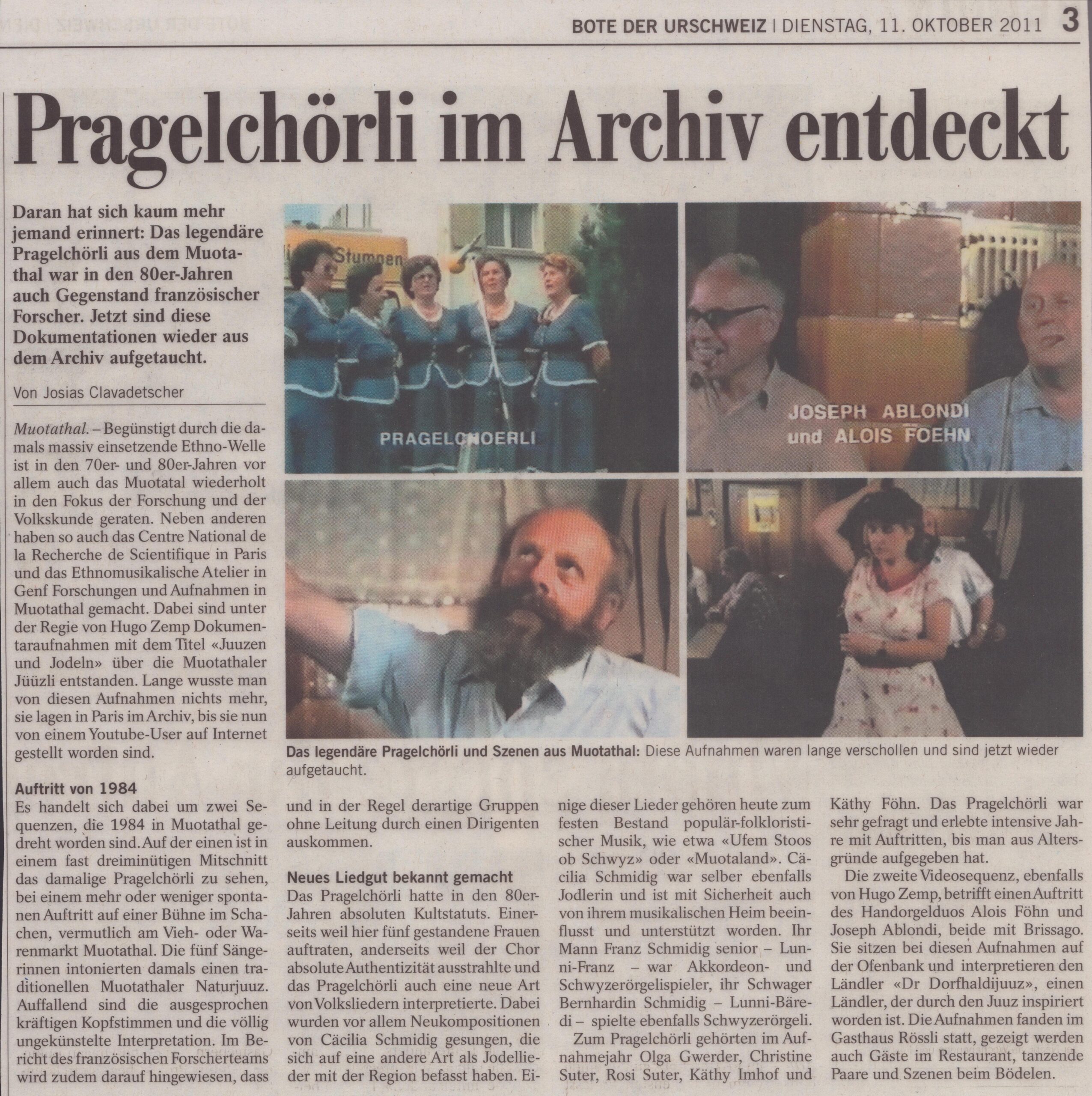 Filmaufnahmen
Josias Clavadetscher, Bote der Urschweiz, 2011, Ze124