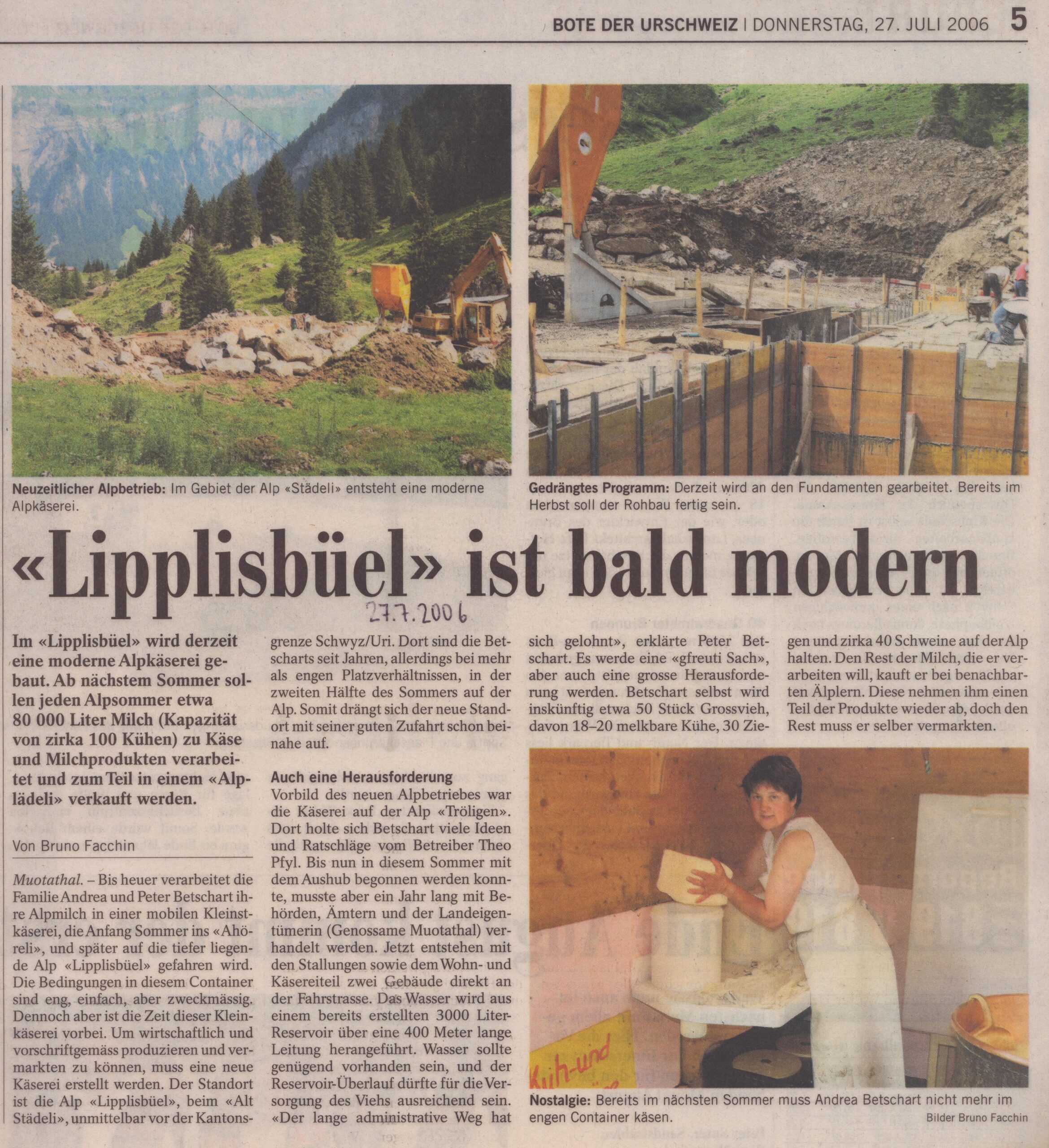 neue Alpkäserei
Bruno Facchin, Bote der Urschweiz, 2006, Ze71