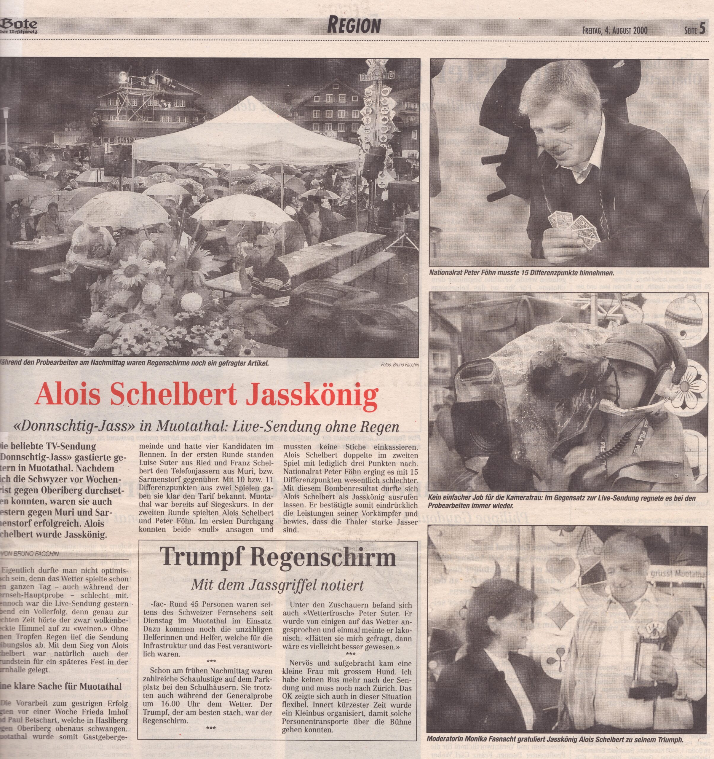 Donnstigjass Muotathal
Bruno Facchin, Bote der Urschweiz, 2000, Ze283